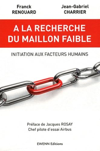 A la recherche du maillon faible: Initiation aux facteurs humains 9782954066806