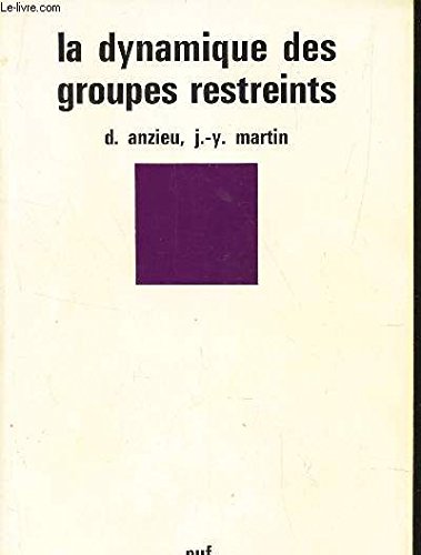LA DYNAMIQUE DES GROUPES RESTREINTS / Collection "Le psychologue". 