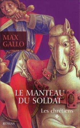 Les chrétiens - Tome 1 : Le manteau du soldat 9782744162473