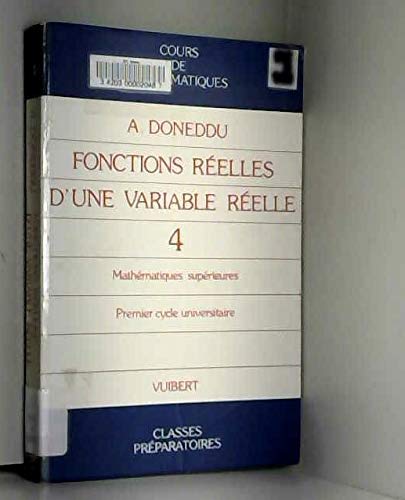 Fonctions réelles d'une variable réelle 4: Classes préparatoires 9782711720507