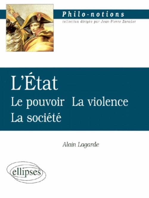 L'État : Le pouvoir, la violence, la société 9782729855239