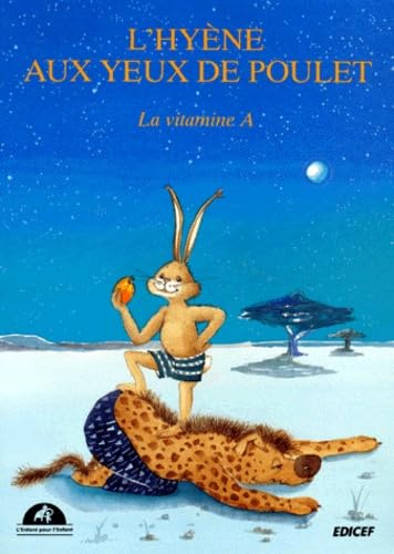 L'Hyène aux yeux de poulet. La vitamine A 9782850697678
