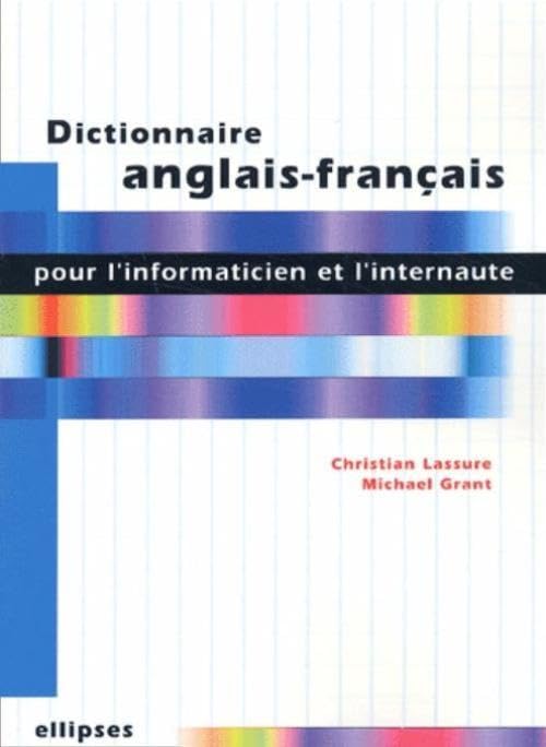 Dictionnaire anglais-français pour l'informaticien et l'internaute 9782729810924