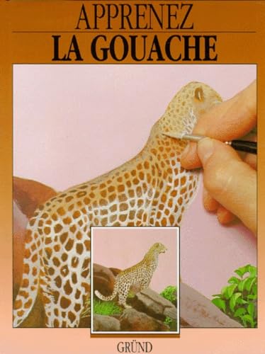 Apprenez la gouache 9782700021677