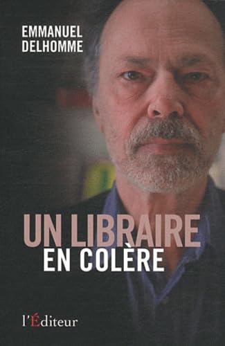 Un libraire en colère: Témoignage 9782362010378