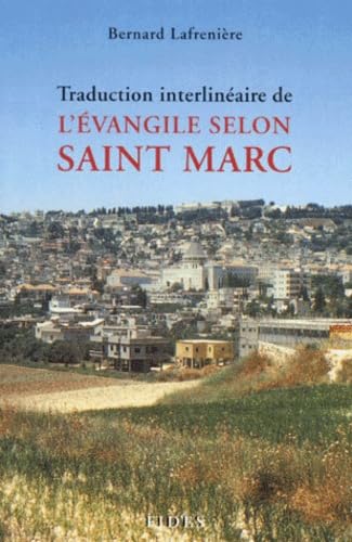 Traduction interlineaire de l'évangile selon Saint-Marc 9782762119398