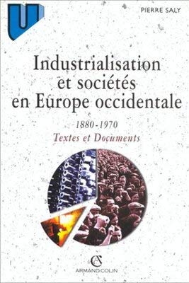 Industrialisation et sociétés en Europe occidentale, 1880-1970: Textes et documents 9782200015640