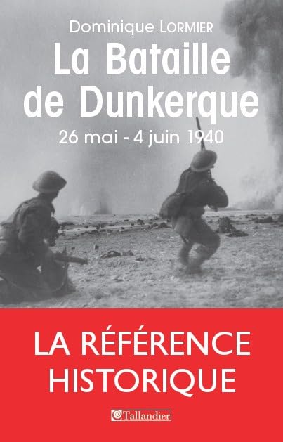 La bataille de Dunkerque: 26 mai-4 juin 1940 9782847347944