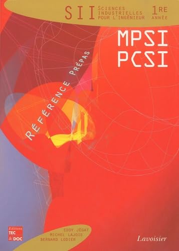 Sciences industrielles pour l'ingénieur 1re année : MPSI PCSI 9782743009038