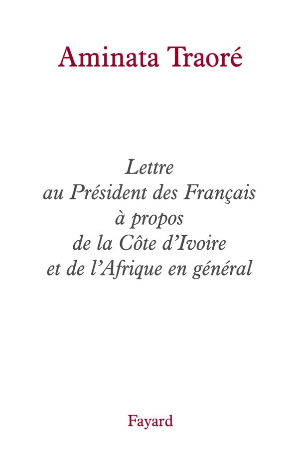 Lettre au Président des Français à propos de la Côte d'Ivoire et de l'Afrique en général 9782213624709