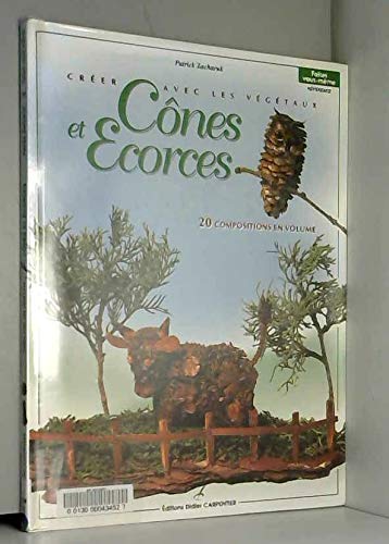 Cônes et écorces: Créer avec les végétaux 9782841670673