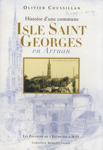 Isle Saint Georges en Arruan : Histoire d'une commune 9782913568501