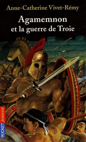 AGAMEMNON ET GUERRE DE TROIE 9782266151894