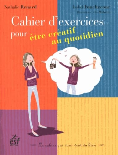 Cahier d exercices pour etre creatif au quotidien 9782710125310