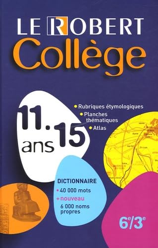 Le Robert Collège 11-15 ans: Collège 6e-3e 9782849021200