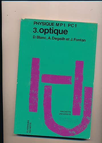 Physique MP1 - PC1 - Volume 3. Optique 