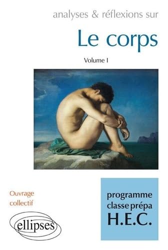 Le Corps volume I - programme classes prépa HEC - Edition prescrite 9782340018907