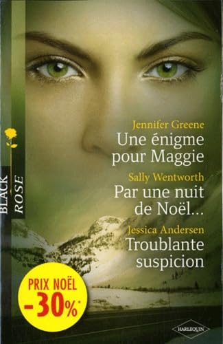 Une énigme pour Maggie ; Par une nuit de Noël... ; Troublante suspicion 9782280235419