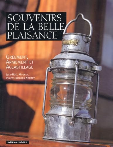 Souvenirs de la belle plaisance : Gréement, armement et accastillage 9782914205276