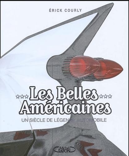 Les belles américaines: Un siècle de légende automobile 9782840989790