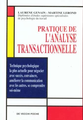 Pratique de l'analyse transactionnelle: Pour vivre en harmonie avec soi-même et son entourage 9782732841427