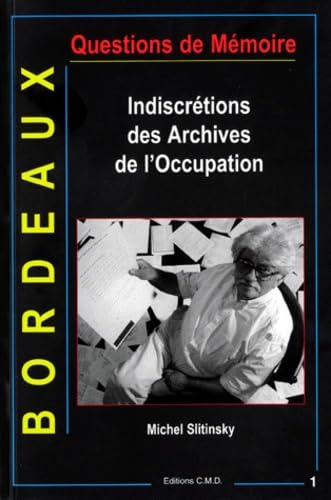 Indiscrétions des archives de l'Occupation: Bordeaux 9782909826875