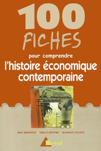 100 fiches pour comprendre l'histoire économique contemporaine 9782842915476