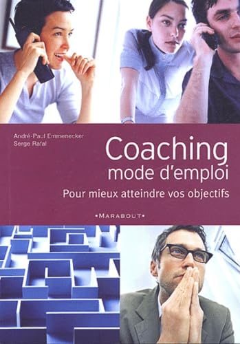 Coaching mode d'emploi: Pour mieux atteindre vos objectifs 9782501040341
