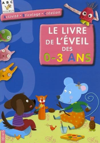 LE LIVRE DE L'EVEIL DE 0 A 3 ANS 9782215079064