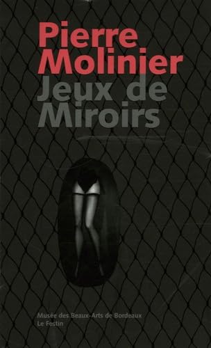 Pierre Molinier: Jeux de miroirs 9782915262254