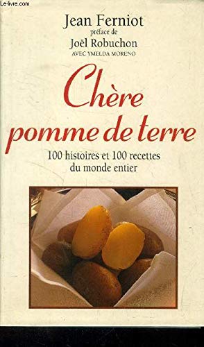 Chère pomme de trerre : 100 histoires et 100 recettes du monde entier 9782286134075