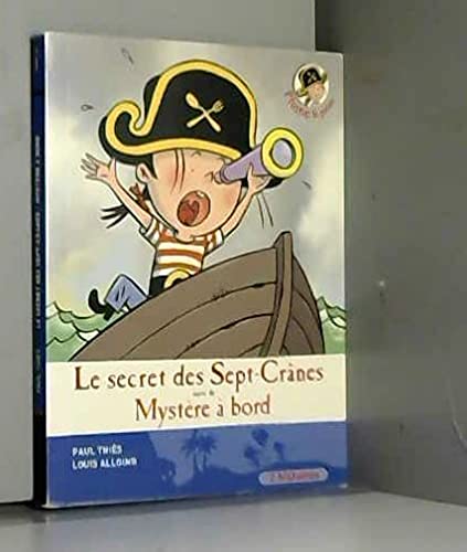 Le Secret Des Sept Crânes suivi de Mystère à bord 9782298054996
