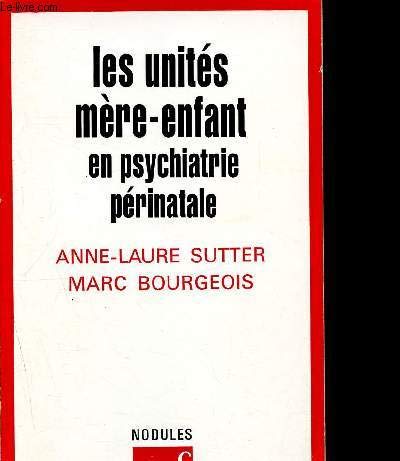 Les unités mère-enfant en psychiatrie périnatale 9782130477082