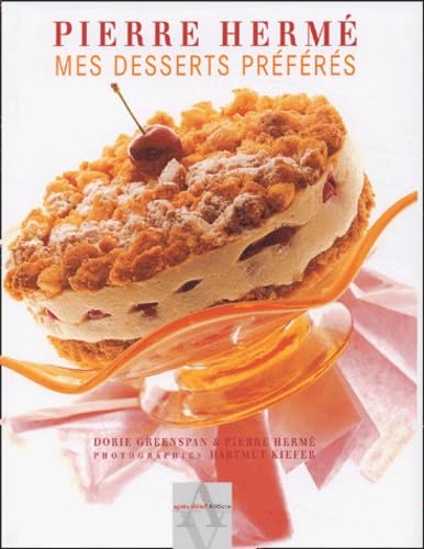 Mes desserts préférés ( une recette inédite de Pierre Hermé offerte) 9782914645386