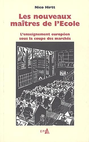 Les nouveaux maîtres de l'école : L'Enseignement sous la coupe des marchés 9782872621606