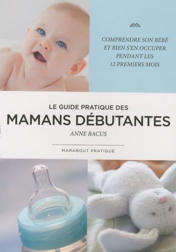 Le guide pratique des mamans débutantes 9782501051736