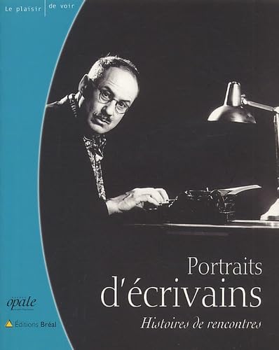 Portraits d'écrivains: Histoires de rencontres 9782749500706