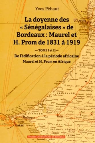 La doyenne des senegalaises de Bordeaux : maurel et h. prom de 1831 à 1919 9782867819124