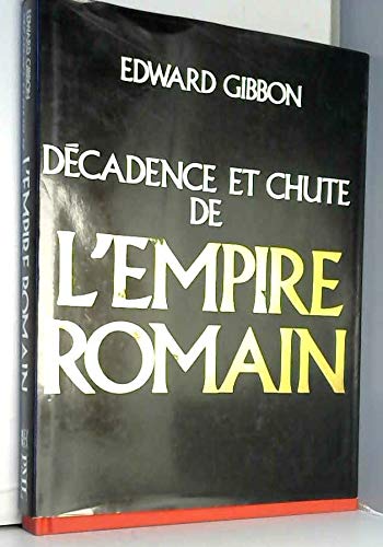 Décadence et chute de l'empire romain 9782876280076