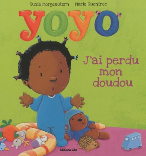 Collection Les petites histoires de Yoyo : J'ai perdu mon doudou - Dès 2 ans 9782244499420