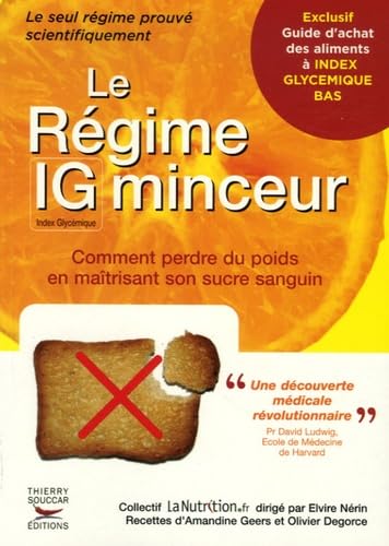 Le Régime IG minceur: Comment perdre du poids en maîtrisant son sucre sanguin 9782916878010