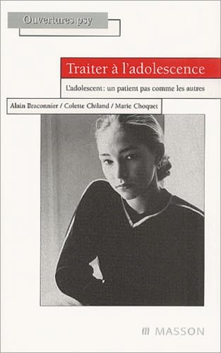 Traiter à l'adolescence L'adolescent : un patient pas comme les autres 9782294008085