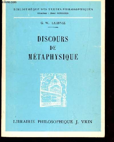 DISCOURS DE METAPHYSIQUE / BIBLIOTHEQUE DES TEXTES PHILOSOPHIQUES. 