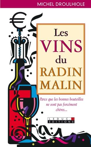 Les vins du radin malin: Parce que les bonnes bouteilles ne sont pas forcément chères ... 9782848993096