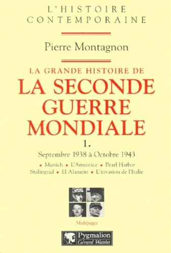 La Grande Histoire de la Seconde Guerre mondiale: Septembre 1938 à Octobre 1943 (1) 9782857046103
