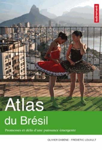 Atlas du Brésil: Promesses et défis d'une puissance émergente 9782746731714