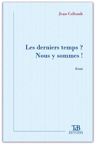 Les Derniers Temps ? Nous Y Sommes ! 9782358360838