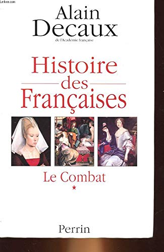 Histoire Des Francaises. Tome 1, Le Combat 9782262014285