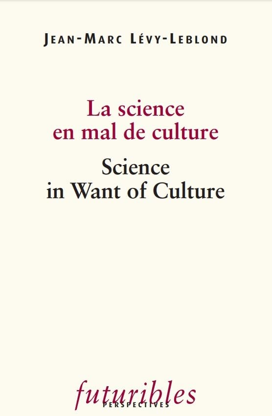 La science en mal de culture : Science in Want of Culture 9782843873096