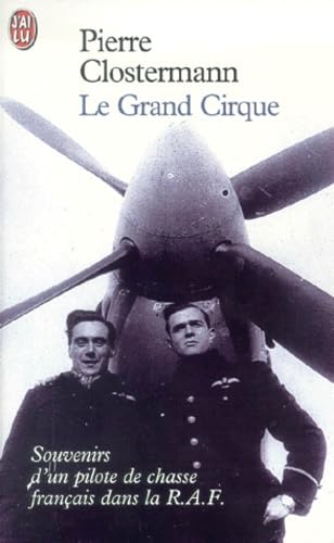 Le Grand Cirque. Souvenirs d'un pilote de chasse français dans la R.A.F. 9782290308615